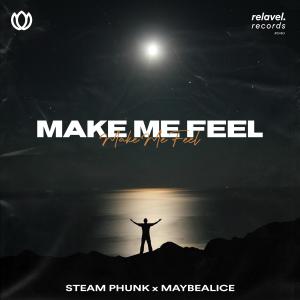 Steam Phunk的專輯Make Me Feel (feat. maybealice)