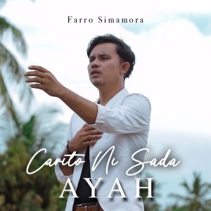 Dengarkan CARITO NI SADA AYAH lagu dari Farro Simamora dengan lirik