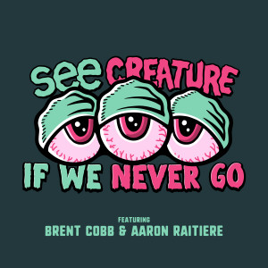 Listen to If We Never Go song with lyrics from See Creature