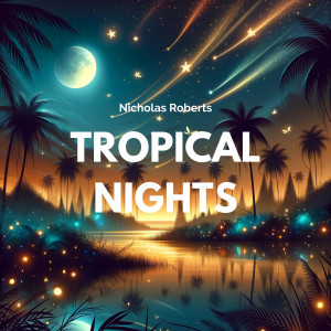 Album Tropical Nights from Nicholas Roberts