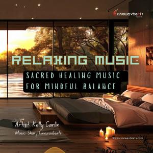 收聽Kelly Carlin的Sacred Healing Music for Mindful Balance (Relaxation Music)歌詞歌曲