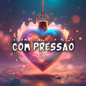 收聽Thazz的Com Pressão歌詞歌曲