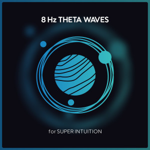 Music from the Firmament的专辑8 Hz Theta Waves for Super Intuition