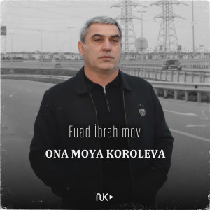 Listen to ONA MOYA KOROLEVA song with lyrics from Fuad Ibrahimov