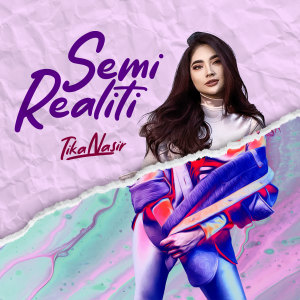 Album Semi Realiti from Tika Nasir