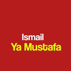 Album Ya Mustafa oleh Ismail