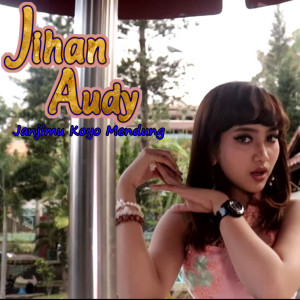 Listen to Janjimu Koyo Mendung song with lyrics from Jihan Audy
