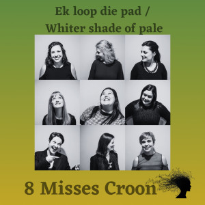 Album Ek Loop Die Pad / Whiter Shade of Pale from 8 Misses Croon