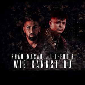 收听Shad Masao的Wie Kannst Du歌词歌曲