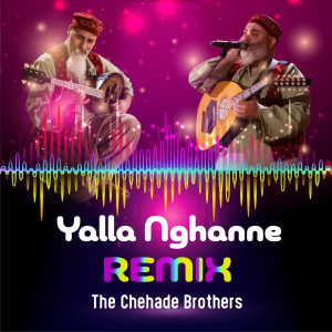 Listen to Yalla Nghanni (Remix) song with lyrics from The Chehade Brothers