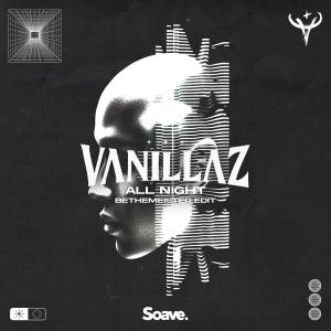 Listen to All Night (BeTheMeister Edit) song with lyrics from Vanillaz