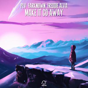 Listen to Make It Go Away song with lyrics from PLV Music