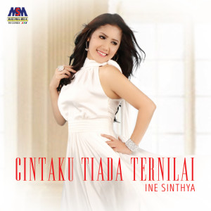 Dengarkan Cintaku Tiada Ternilai lagu dari Ine Sinthya dengan lirik