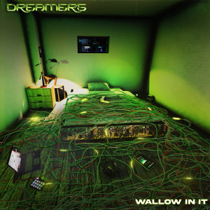 Dreamers的專輯Wallow in It (Explicit)