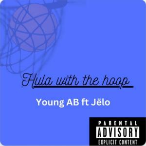 Jelo的專輯Hula with the hoop (feat. Young AB) (Explicit)