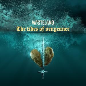 อัลบัม The tides of vengeance ศิลปิน Wasteland