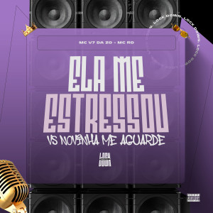 ดาวน์โหลดและฟังเพลง Ela Me Estressou VS Novinha Me Aguarde (Explicit) พร้อมเนื้อเพลงจาก DJ V7 da ZO
