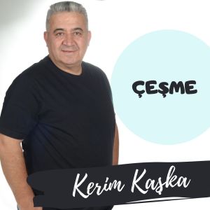 Listen to Çeşme song with lyrics from Kerim Kaşka