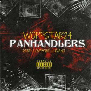 收聽Woppstar24的Panhandlers (Explicit)歌詞歌曲