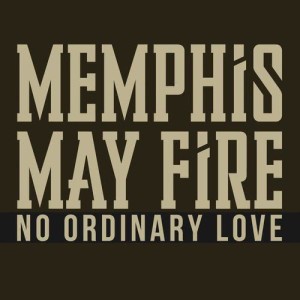 ดาวน์โหลดและฟังเพลง No Ordinary Love พร้อมเนื้อเพลงจาก Memphis May Fire