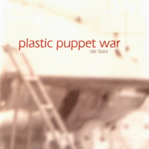 Audioprojekt Die Stars的专辑Plastic Puppet War