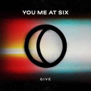 收聽You Me At Six的Give歌詞歌曲