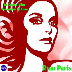 收聽Ryan Paris的Sensation of Love歌詞歌曲