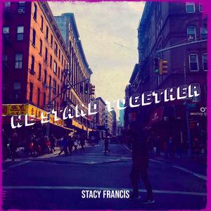 Dengarkan lagu We Stand Together nyanyian Stacy Francis dengan lirik