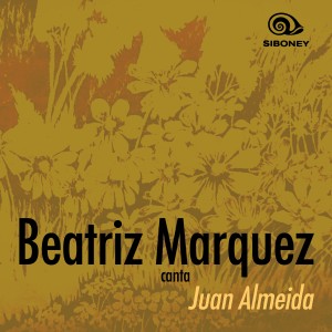 Beatriz Marquez的專輯Juan Almeida (Remasterizado)