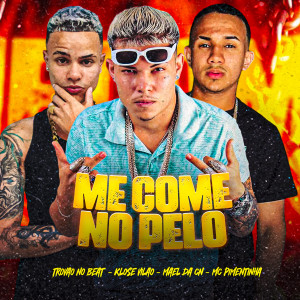 收聽Mael da CN的Me Come no Pelo (Explicit)歌詞歌曲
