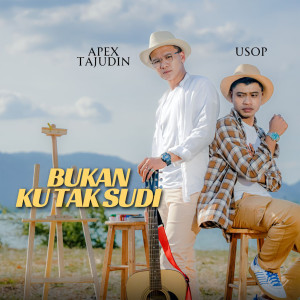 Dengarkan lagu Bukan Ku Tak Sudi nyanyian Usop dengan lirik