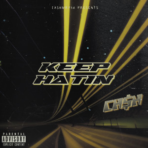 Cash的专辑Keep Hatin (Explicit)