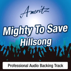 ดาวน์โหลดและฟังเพลง Mighty To Save (In The Style Of Hillsong) พร้อมเนื้อเพลงจาก Ameritz Karaoke Band