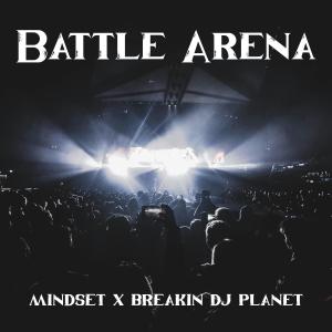 อัลบัม Battle Arena (feat. Breakin' DJ Planet) ศิลปิน MINDSET