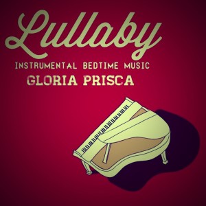 收聽Gloria Prisca的Winter Lullaby (Instrumental Bedtime Music)歌詞歌曲