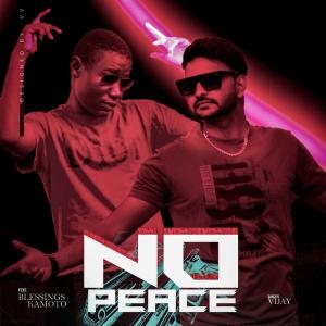 Vijay的專輯NO PEACE (feat. Blessings Kamoto)