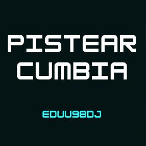 Listen to Pistear Cumbia song with lyrics from Eduu98DJ