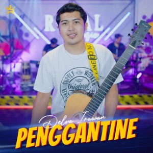 Dengarkan Penggantine lagu dari Delva Irawan dengan lirik