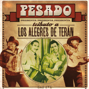 Album Tributo A Los Alegres De Terán from Pesado