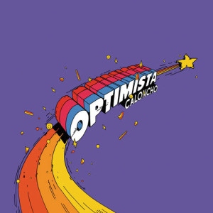 ดาวน์โหลดและฟังเพลง Optimista พร้อมเนื้อเพลงจาก Caloncho