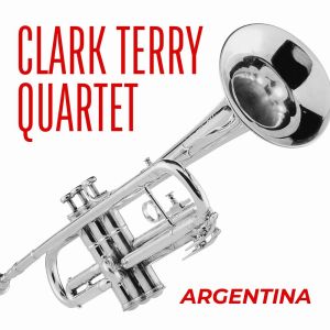 Album Argentina from Clark Terry Quartet