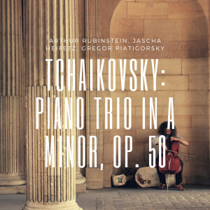 收聽Arthur Rubinstein的Piano Trio in A Minor, Op. 50: II A. Tema Con Variazioni - Variazione 3 - Allegro Moderato歌詞歌曲