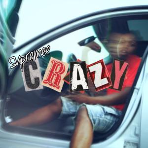 收聽Svpremee的Crazy (Explicit)歌詞歌曲