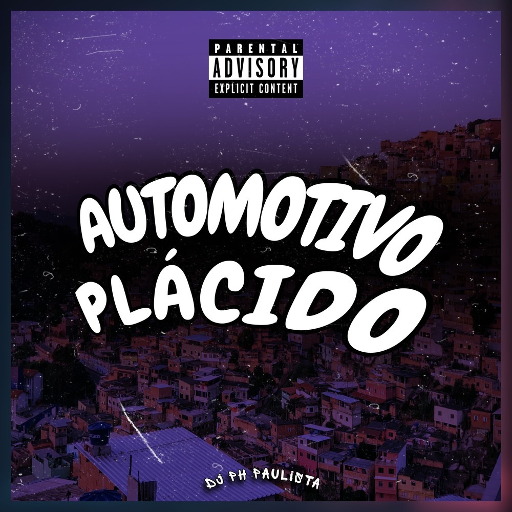 AUTOMOTIVO PLÁCIDO (Explicit)