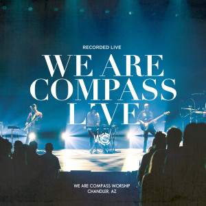 We Are Compass Worship的專輯We Are Compass (Live)