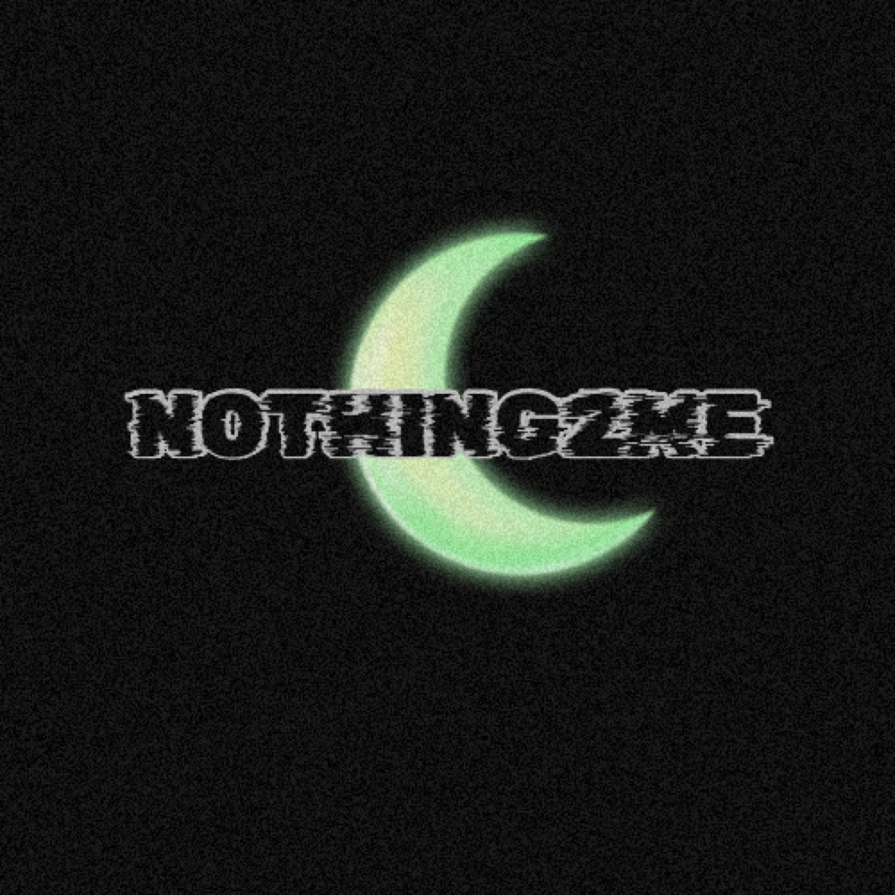 Nothing 2 Me