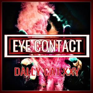 Dengarkan Eye Contact (Explicit) lagu dari Dally Cat.XxY dengan lirik