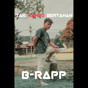 Album Tak Mampu Bertahan from B-Rapp