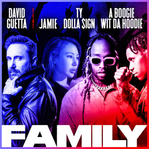 Album Family (feat. JAMIE, Ty Dolla $ign & A Boogie Wit da Hoodie) from David Guetta