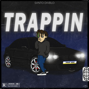 SVNTO DIVBLO的专辑Trappin (Explicit)
